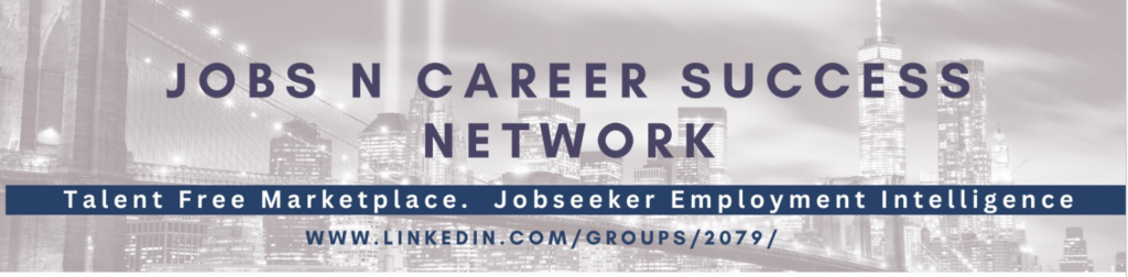 Jobs n Career Success: https://www.linkedin.com/groups/2079/