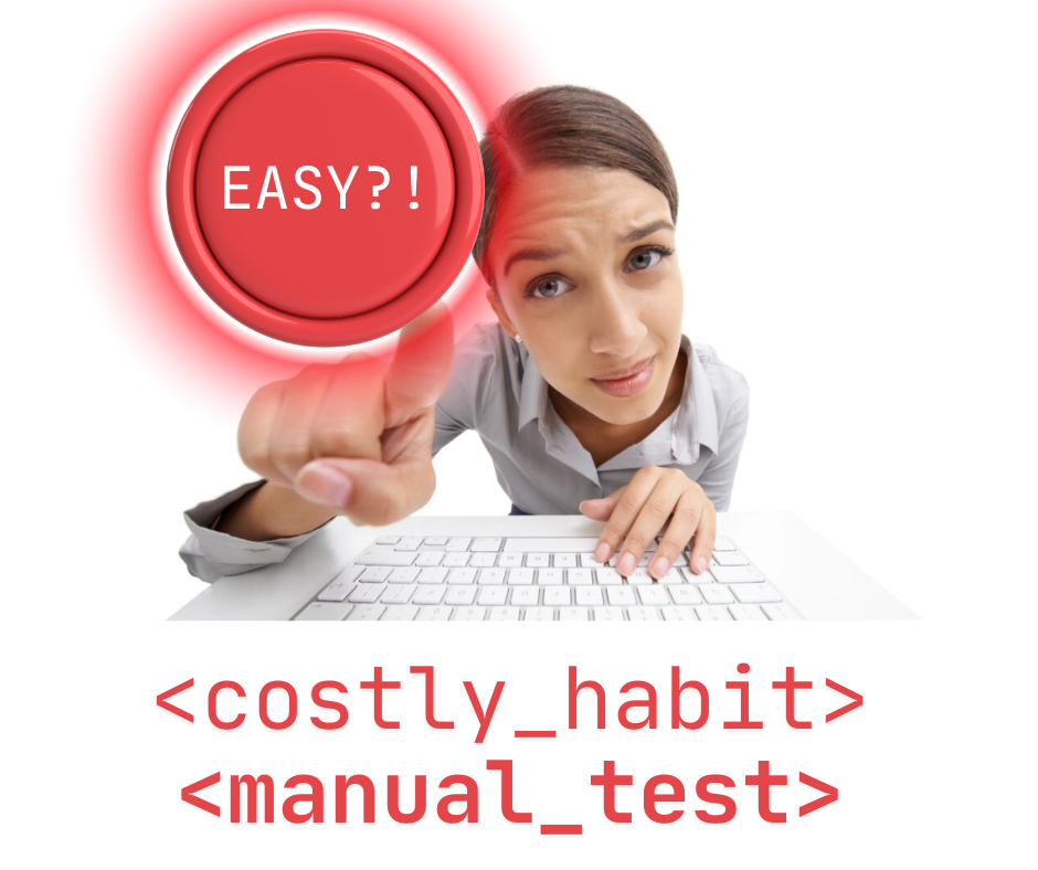 Costly Habit: Manual Test: Did you press that easy button?