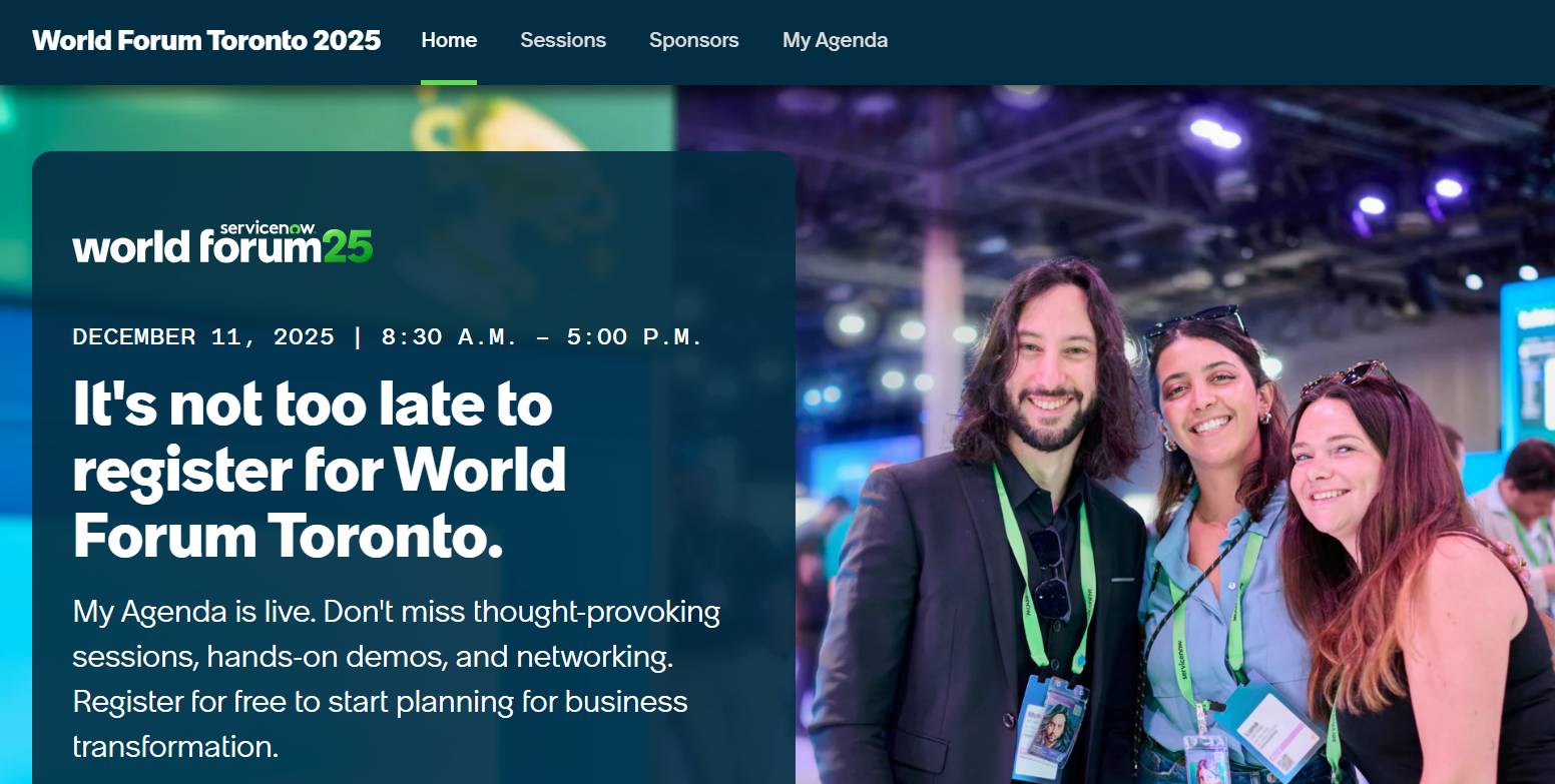 Toronto World-Forum Features DQ Toronto World-Forum Features DQ December 11, 2025 | 8:30 a.m. – 5:00 p.m. ServiceNow World Forum Toronto on December 11, 2025 (8:30 a.m. – 5:00 p.m.) is being held at: Automotive Building, Exhibition Place 📍 105 Princes' Blvd, Toronto, ON M6K 3C3, Canada image